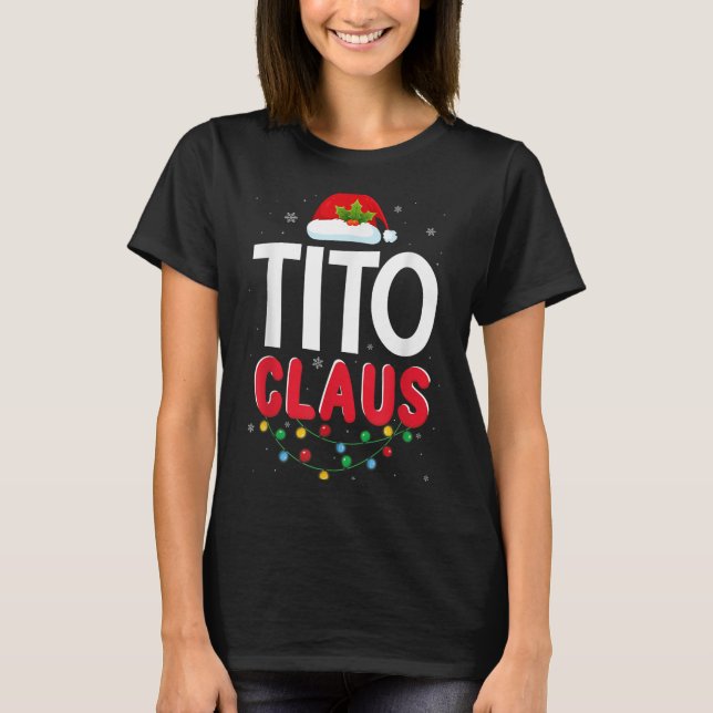 Xmas Light Tito Santa Claus Christmas Matching Cos T Shirt (Framsida)