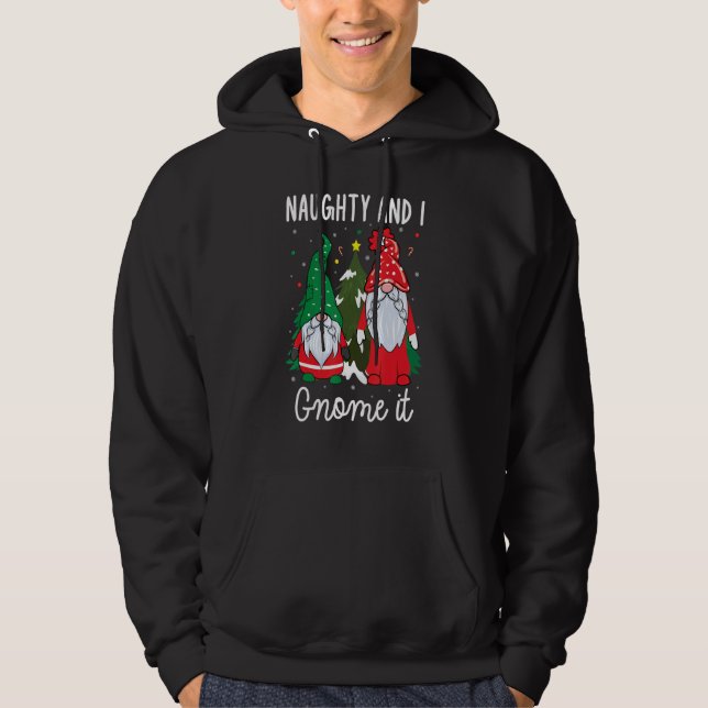 Xmas Naughty and I Gnome It Christmas  Gnomes Hoodie (Framsida)