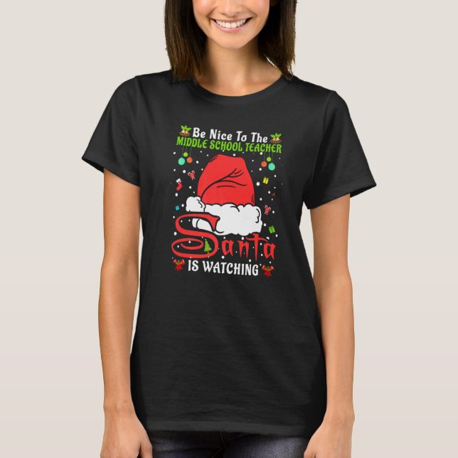 Xmas Pajamas Be Nice To The Middle School Teacher  T Shirt (Framsida)