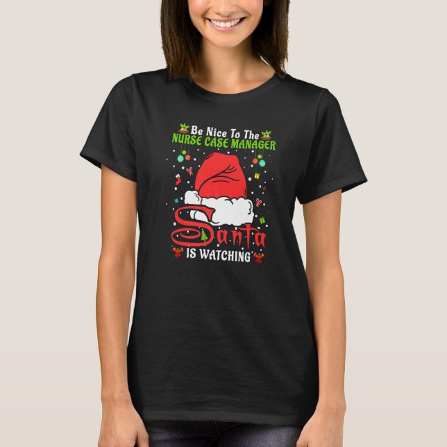 Xmas Pajamas Be Nice To The Nurse Case Manager Chr T Shirt (Framsida)