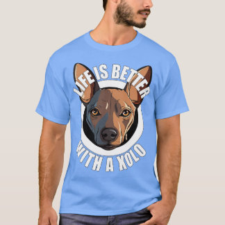 Xolo Xoloitzcuintle Life är bättre med en Hund Hap T Shirt