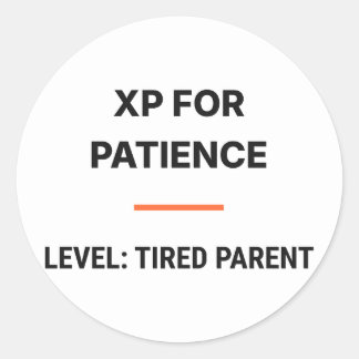 XP For Patience Level Tired Parent Sticker Runt Klistermärke