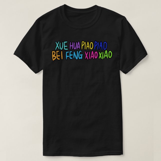 xue hua piao piao bei feng xiao xiao t shirt (Design framsida)