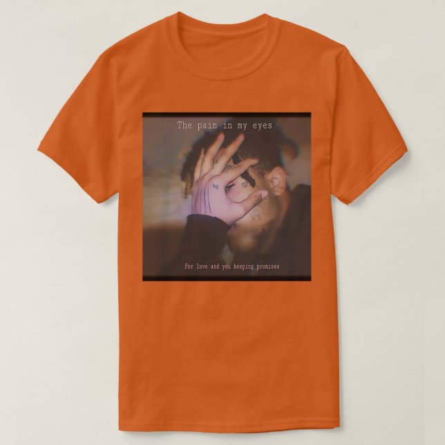 xxxtentation the pain in my eyes  t shirt (Design framsida)