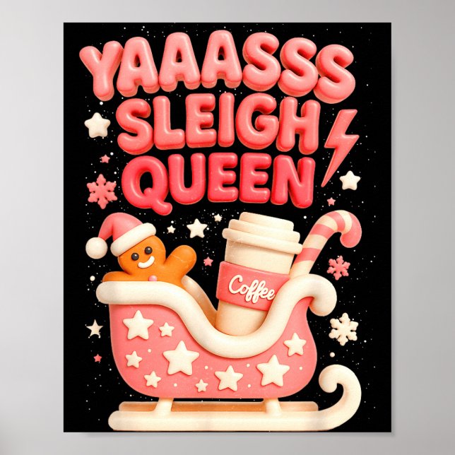 Y A Sleigh Queen Sleigh Girl Gingerbread Coffee Ch Poster (Framsidan)