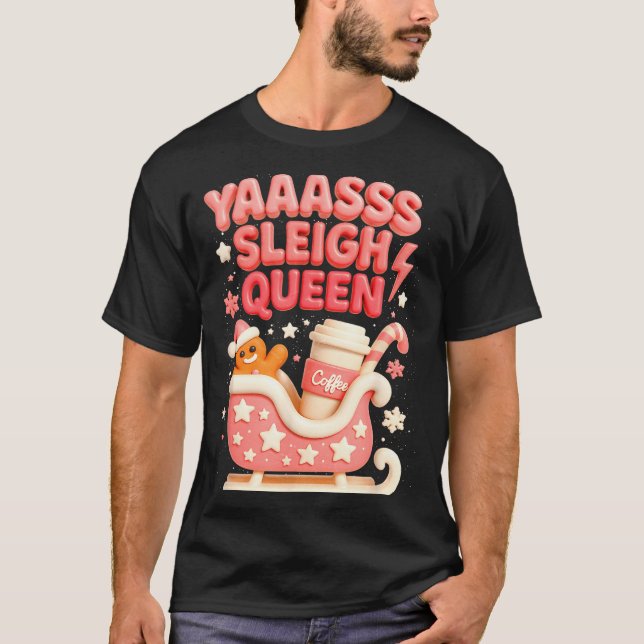 Y A Sleigh Queen Sleigh Girl Gingerbread Coffee Ch T Shirt (Framsida)