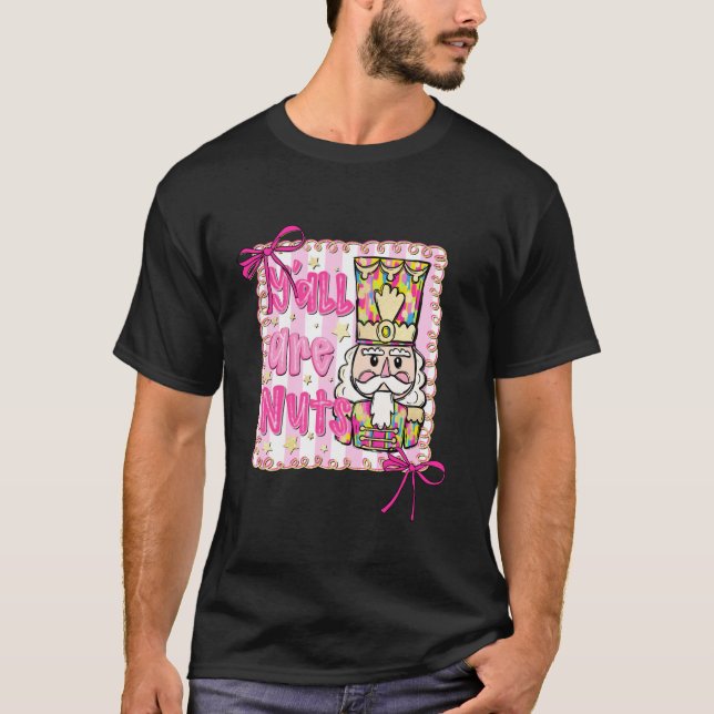 Y all are Nuts Nutcracker Coquette Bow Christmas H T Shirt (Framsida)