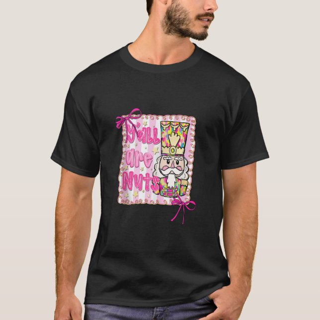Y all are Nuts Nutcracker Coquette Bow Christmas H T Shirt (Framsida)