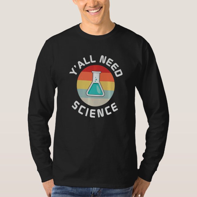 Y All Need Science Teacher And Student Back To Sch T Shirt (Framsida)
