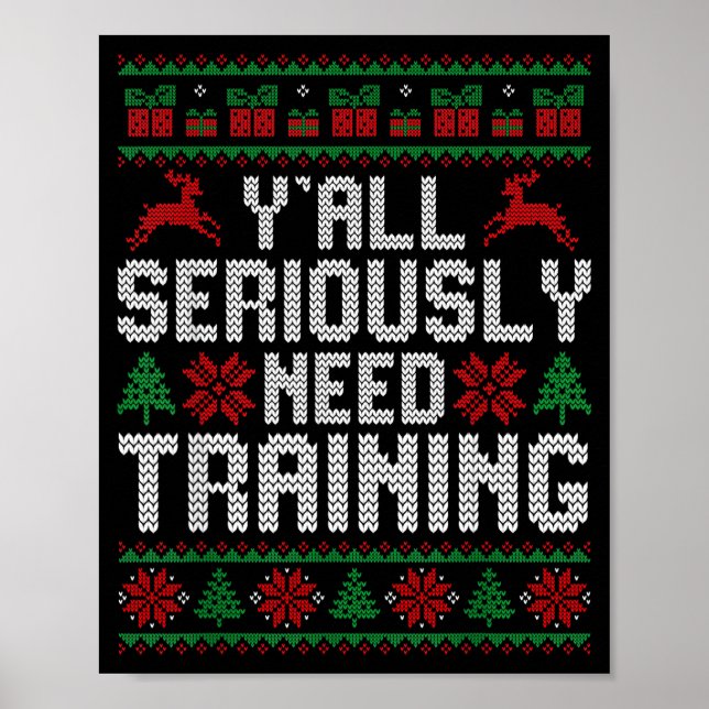 Y’all Seriously Need Training Ugly Christmas Offic Poster (Framsidan)