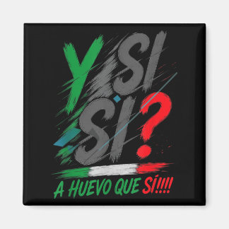 Y Si Sí Spanska Y Si Sí Mexiko Mexikansk Optimisti Magnet
