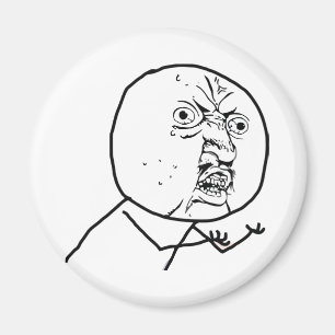 Y U NO - Magnet
