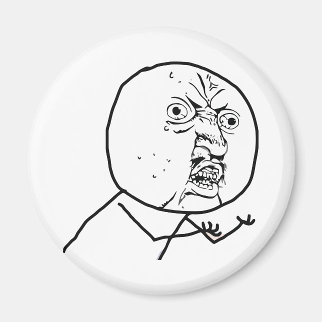 Y U NO - Magnet (Framsidan)