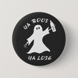 Ya Boos Ya Lose Funny Halloween Drick inte Ghost Knapp