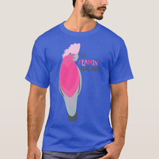Ya flamin galah t shirt