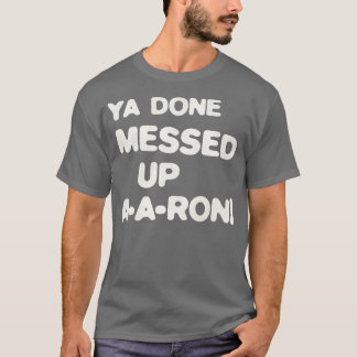 YA GJORDE UPP AARON 1 T SHIRT