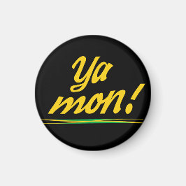 Ya Mon Jamaican Patois Say Magnet
