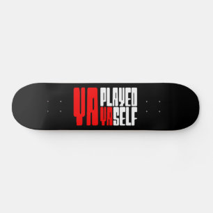 Ya Played Yaself Mini Skateboard Bräda 18,5 Cm