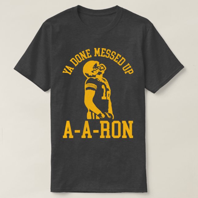 Ya Ready Messup AARon 2 T Shirt (Design framsida)