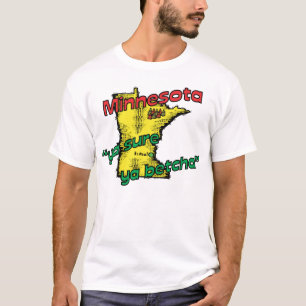 ~ Ya säkra Ya Betcha för Motto för Minnesota MN Tröja