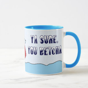 Ya Sure, dig Betcha snömugg Mugg