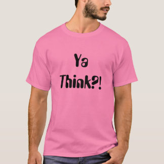 Ya tänka?! t shirt