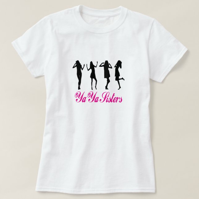 Ya Ya Sisters T Shirt (Design framsida)