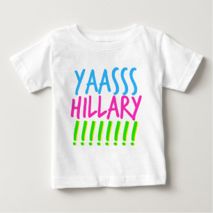 Yaasss Hillary T-shirt