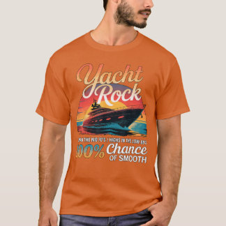 Yacht Rock 100 procents chans till smidiga vänner  T Shirt