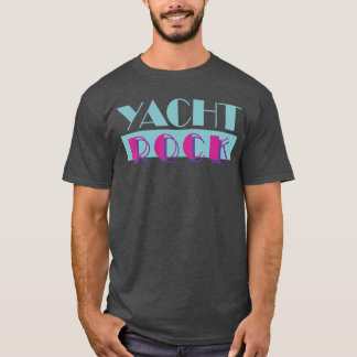 Yacht Rock-present T Shirt