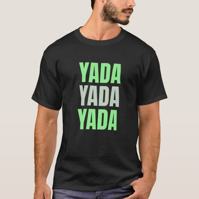 Yada Yada Yada Funny Blah Blah Par Slogan Gag T Shirt (Framsida)