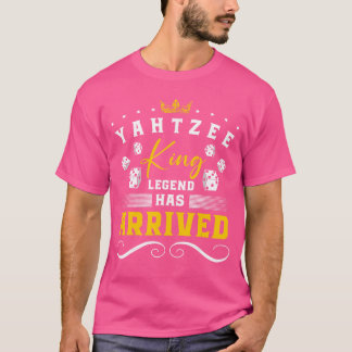 Yahtzee King Legend Has Arrived Dice Game Night fr T Shirt