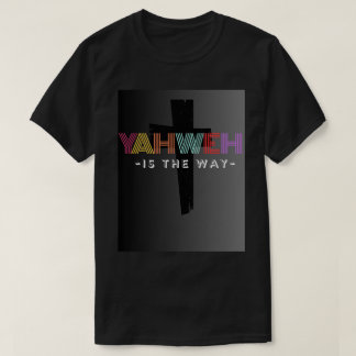 Yahweh är vägen unisex T-Shirt