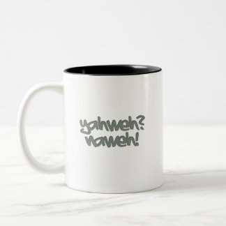 Yahweh? Nahweh! Två-Tonad Mugg