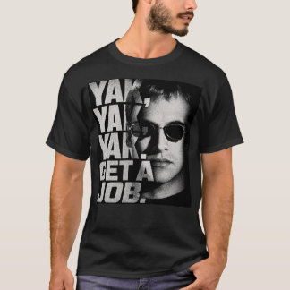 Yak, Yak, Yak. Skaffa ett jobb / Hackers T Shirt