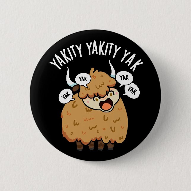 Yakity Yakity Yak Funny Animal Pun Mörk BG Knapp (Framsida)