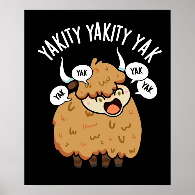 Yakity Yakity Yak Funny Animal Pun Mörk BG Poster (Framsidan)