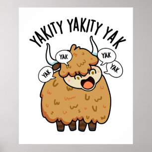 Yakity Yakity Yak Funny Animal Pun Poster