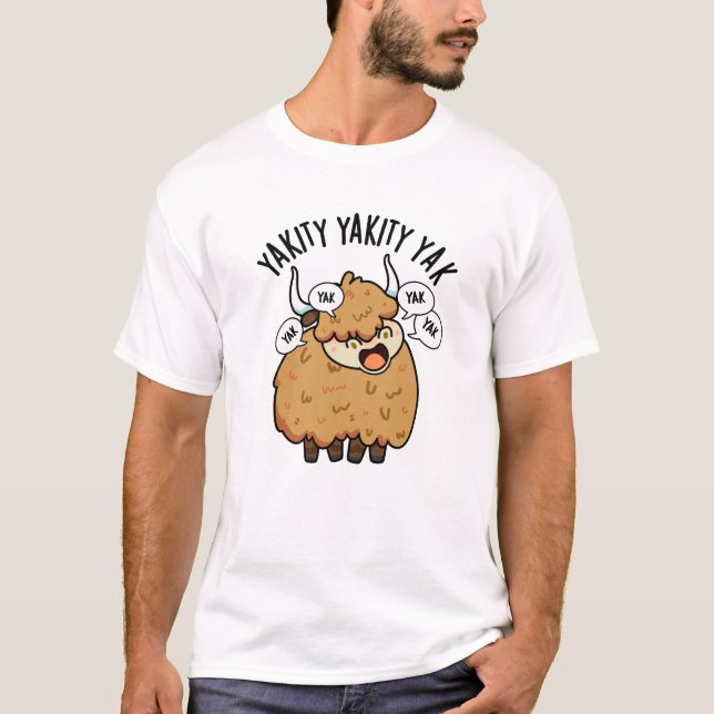 Yakity Yakity Yak Funny Animal Pun T Shirt (Framsida)
