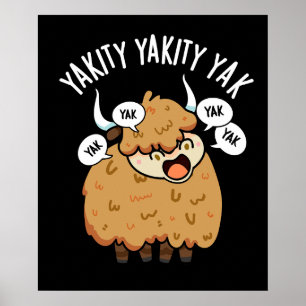 Yakity Yakity Yak Roligt Djur Pun Dark BG Poster