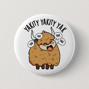 Yakity Yakity Yak Roligt Djur Puns  Knapp