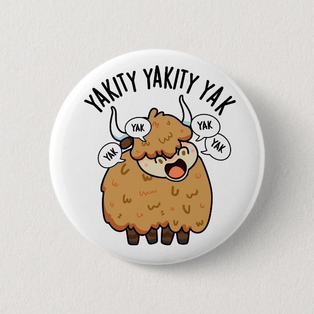 Yakity Yakity Yak Roligt Djur Puns  Knapp (Framsida)