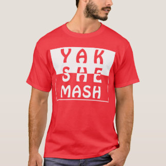 Yakshemash T Shirt
