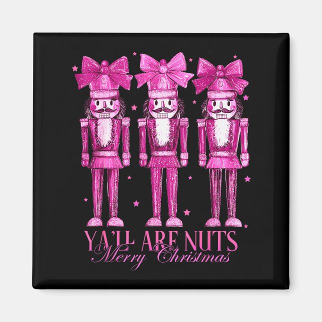Y'all Are Nuts Nutcracker Christmas Funny Xmas  Magnet (Framsidan)