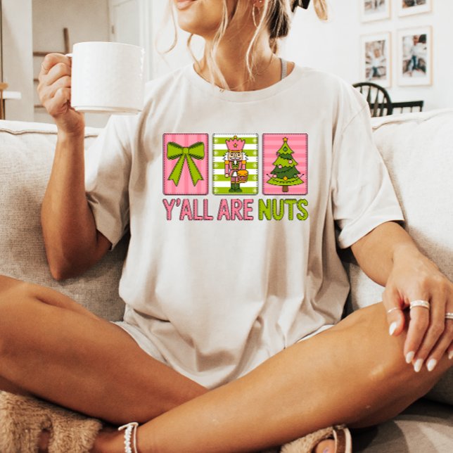 Y'all Are Nuts Nutcracker Christmas T Shirt (Skapare uppladdad)