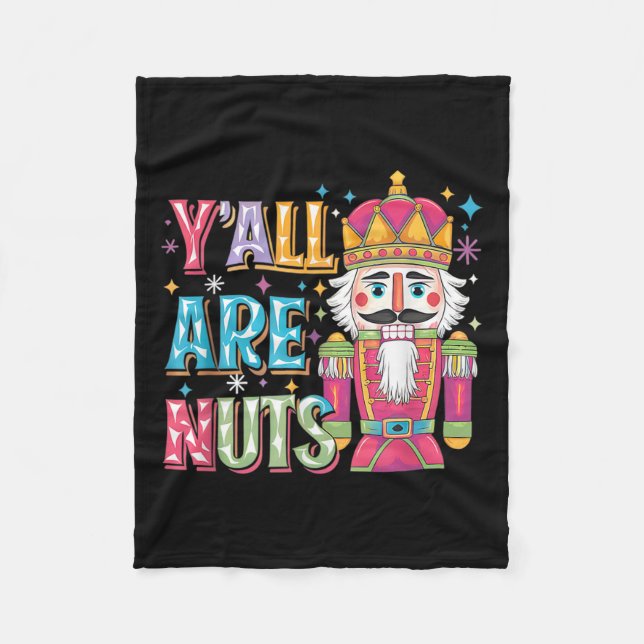 Y'all Are Nuts Nutcracker Funny Merry Christmas Xm Fleecefilt (Framsidan)