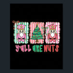 Y'all Are Nuts Nutcracker Merry Christmas Funny Xm Poster<br><div class="desc">Y'all Are Nuts Nutcracker Merry Christmas Funny Xmas Pajamas</div>