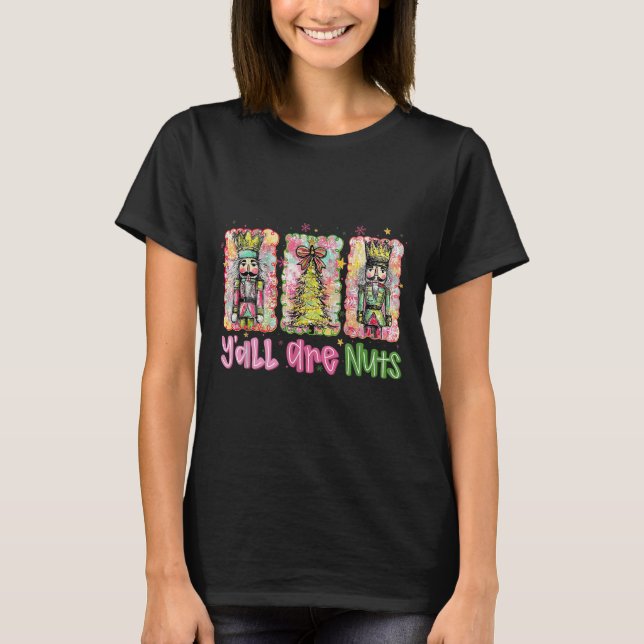 Y'all Are Nuts Nutcracker Merry Christmas Funny Xm T Shirt (Framsida)