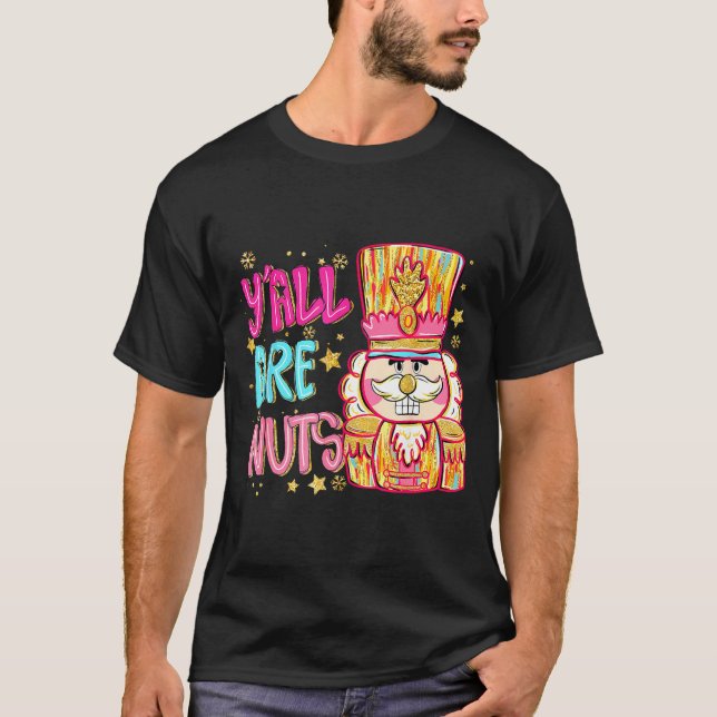 Y'all Are Nuts Nutcracker Merry Christmas Funny Xm T Shirt (Framsida)