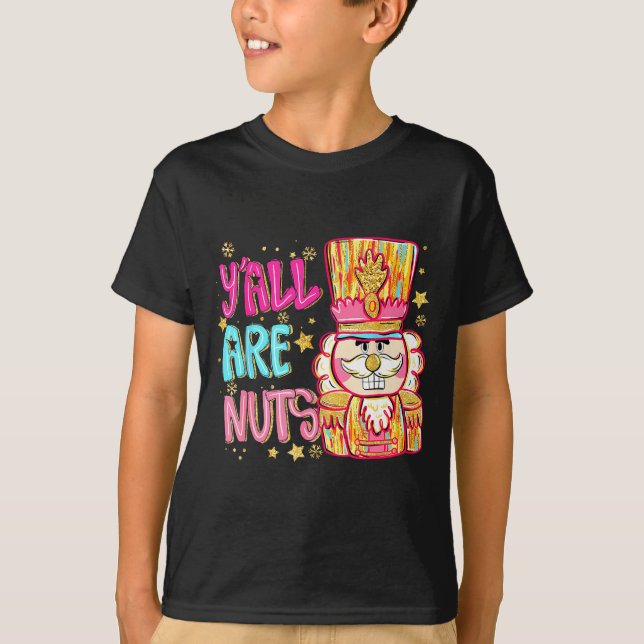 Y'all Are Nuts Nutcracker Merry Christmas Funny Xm T Shirt (Framsida)